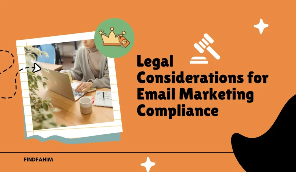 Legal Considerations for Email Marketing Compliance