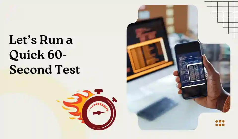 Let’s Run a Quick 60-Second Test