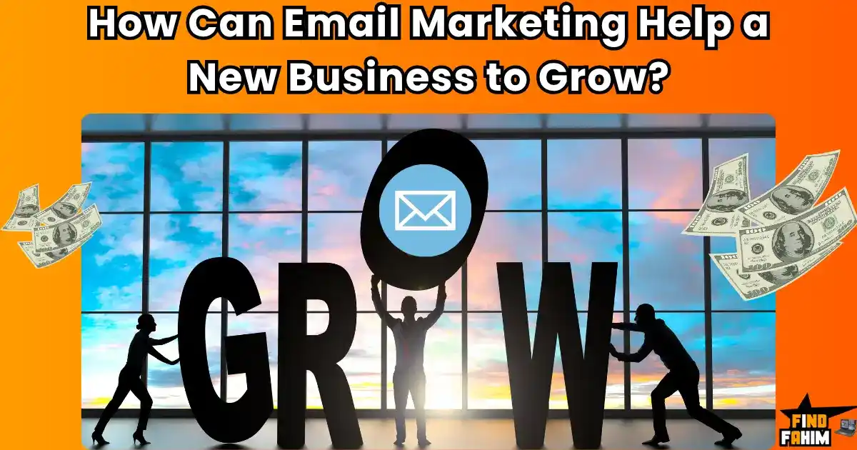 How Can Email Marketing Help a New Business to Grow
