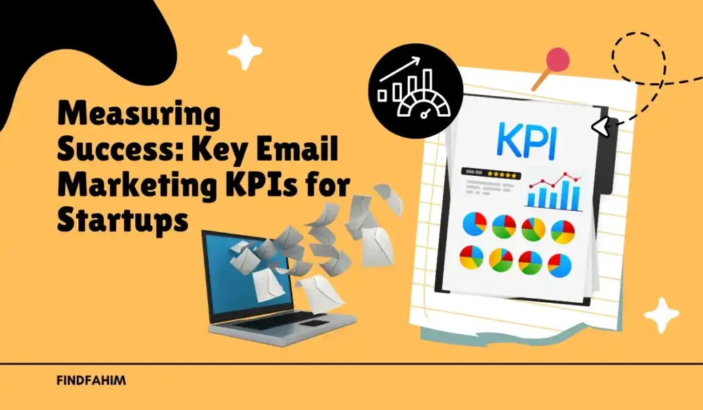 Measuring Success Key Email Marketing KPIs for Startups