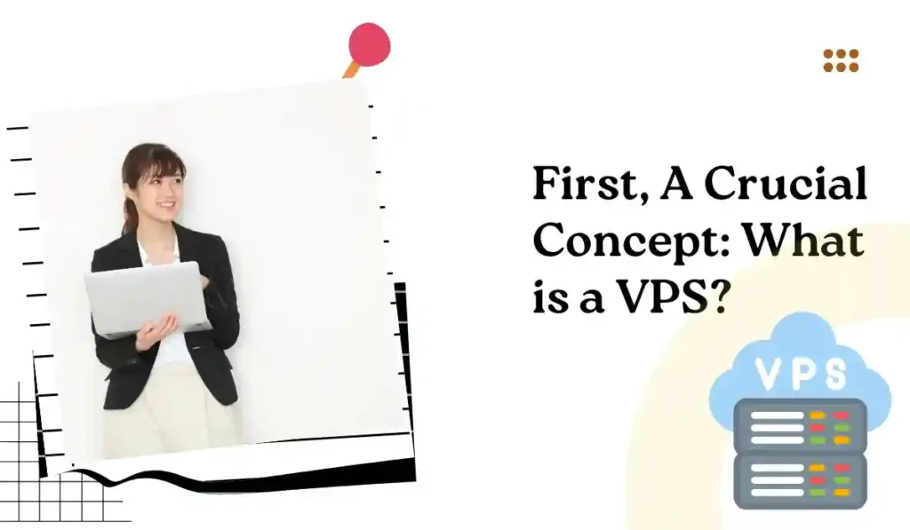 First, A Crucial Concept: What is a VPS?