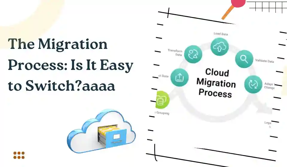 The Migration Process: Is It Easy to Switch?