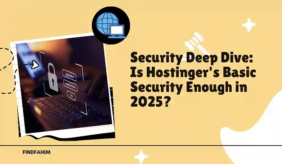 Security Deep Dive: Is Hostinger's "Basic" Security Enough in 2025?