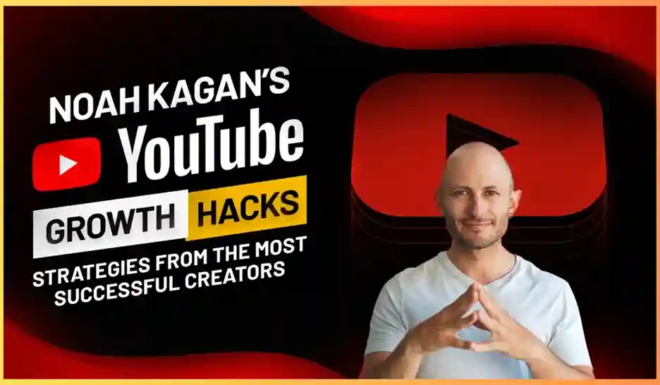 Noah Kagan's YouTube Growth Hacks
